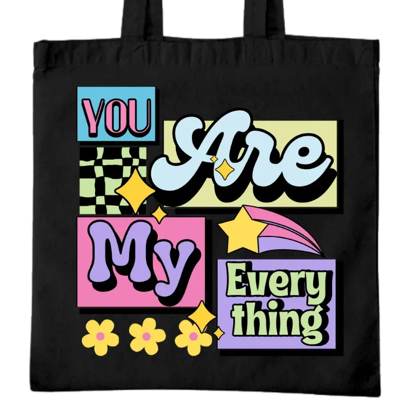 You Are My Everything Tote Bag