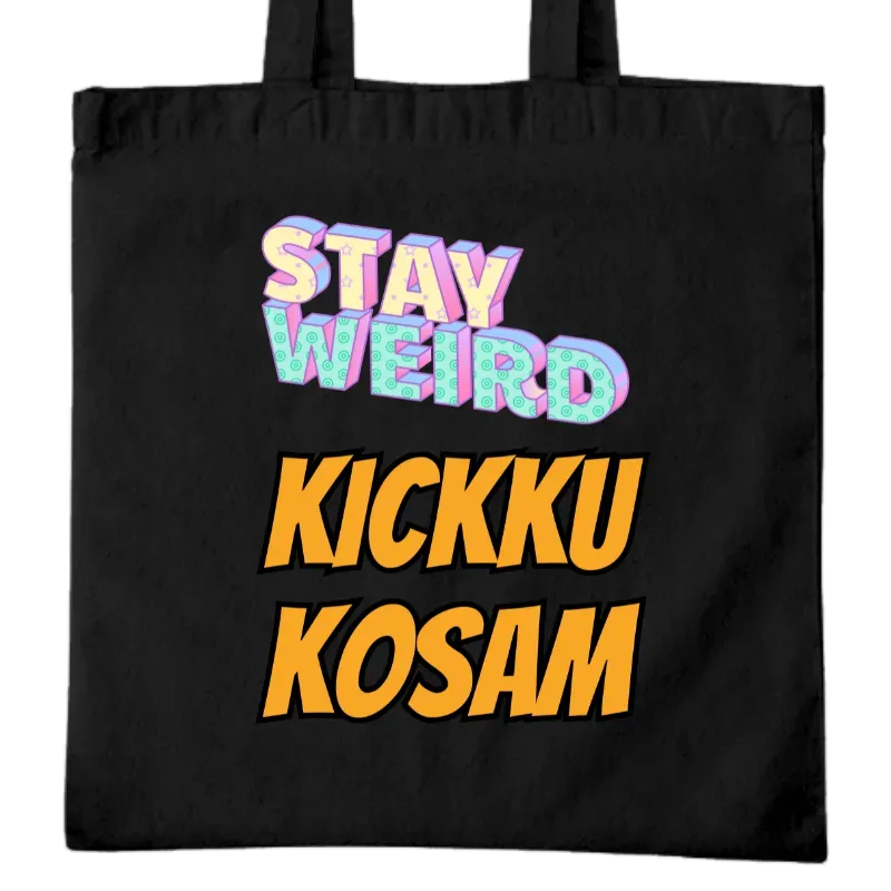 Stay Weird Kickku Kosam Tote Bag