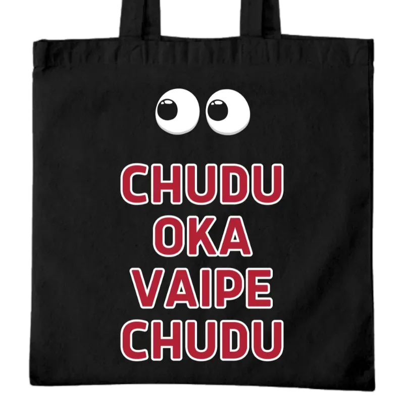 Chudu Oka Vaipe Chudu Tote Bag