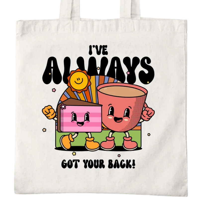 I've Always Got Your Back! Tote Bag