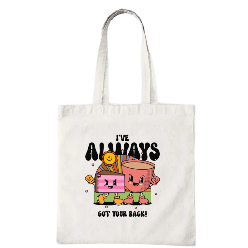 I've Always Got Your Back! Tote Bag