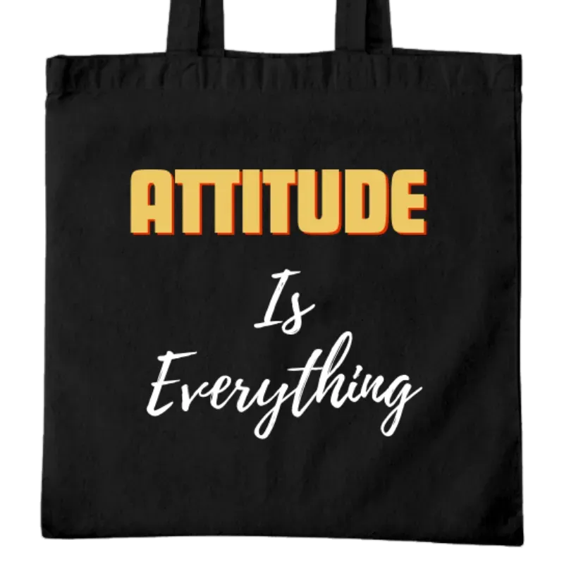 Attitude Is Everything Tote Bag